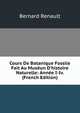 Cours De Botanique Fossile Fait Au Mus?un D'histoire Naturelle: Ann?e I-Iv. (French Edition), Bernard Renault 