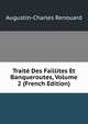 Traite Des Faillites Et Banqueroutes, Volume 2 (French Edition), Augustin-Charles Renouard 