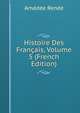 Histoire Des Francais, Volume 5 (French Edition), Amedee Renee 