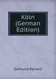 Koln (German Edition), Edmund Renard 