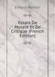 Essais De Morale Et De Critique (French Edition), Ernest Renan 
