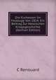 Die Kurhessen Im Feldzuge Von 1814: Ein Beitrag Zur Hessischen Kriegsgeschichte (German Edition), C Renouard 