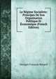Le Regime Socialiste: Principes De Son Organisation Politique Et Economique (French Edition), Georges Franc?ois Renard 