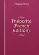 Theocrite (French Edition), Theocritus 