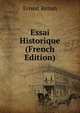 Essai Historique (French Edition), Эрнест Ренан 