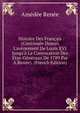 Histoire Des Fran?ais (Continu?e Depuis L'av?nement De Louis XVI Jusqu'? La Convocation Des ?tas-G?n?raux De 1789 Par A.Ren?e). (French Edition), Am?d?e Ren?e 