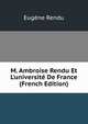 M. Ambroise Rendu Et L'universit? De France (French Edition), Eugene Rendu 