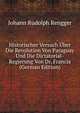 Historischer Versuch Uber Die Revolution Von Paraguay Und Die Dictatorial-Regierung Von Dr. Francia (German Edition), Johann Rudolph Rengger 