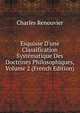 Esquisse D'une Classification Syst?matique Des Doctrines Philosophiques, Volume 2 (French Edition), Charles Renouvier 