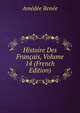 Histoire Des Francais, Volume 14 (French Edition), Amedee Renee 