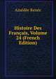 Histoire Des Francais, Volume 24 (French Edition), Amedee Renee 