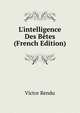 L'intelligence Des B?tes (French Edition), Victor Rendu 