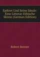 Epiktet Und Seine Ideale: Eine Litterar-Ethische Skizze (German Edition), Robert Renner 