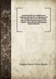 L'autriche Dans La Conf?d?ration Italienne: Histoire De La Diplomatie Et De La Police De La Cour De Vienne Dans Les ?tats Du Pape Depuis 1815, D'apr?s . Et Les Pi?ces Diplomatique (French Edition), Eugene Marie Victor Rendu 