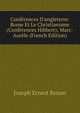 Conf?rences D'angleterre: Rome Et Le Christianisme (Conf?rences Hibbert); Marc-Aur?le (French Edition), Joseph Ernest Renan 