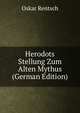 Herodots Stellung Zum Alten Mythus (German Edition), Oskar Rentsch 