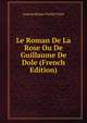 Le Roman De La Rose Ou De Guillaume De Dole (French Edition), Gaston Bruno Paulin Paris 