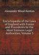Encyclop?dia of the Laws of England with Forms and Precedents by the Most Eminent Legal Authorities, Volume 3, Renton, Alexander Wood, Sir, 1861-1933 