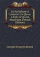 Le Socialisme ? L'oeuvre: Ce Qu'on a Fait, Ce Qu'on Peut Faire (French Edition), Georges Franc?ois Renard 