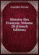Histoire Des Francais, Volume 28 (French Edition), Amedee Renee 