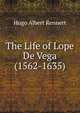 The Life of Lope De Vega (1562-1635), Hugo Albert Rennert 