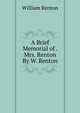 A Brief Memorial of . Mrs. Renton By W. Renton., William Renton 