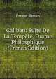 Caliban: Suite De La Tempete, Drame Philosphique (French Edition), Ernest Renan 
