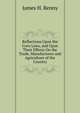 Reflections Upon the Corn Laws, and Upon Their Effects On the Trade, Manufactures and Agriculture of the Country, James H. Renny 