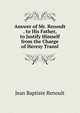 Answer of Mr. Renoult . to His Father, to Justify Himself from the Charge of Heresy Transl, Jean Baptiste Renoult 