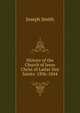 History of the Church of Jesus Christ of Latter Day Saints: 1836-1844, Joseph Smith 