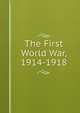 The First World War, 1914-1918, 