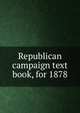 Republican campaign text book, for 1878, 