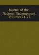 Journal of the . National Encampment, Volumes 24-25, 