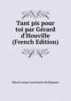 Tant pis pour toi par G?rard d'Houville (French Edition), Marie Louise Antoinette de Requier 