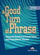A Good Turn of Phrase (Phrasal Verbs & Prepositions). Student's Book. Учебник, Milton James, Evans Virginia, Blake Bill 
