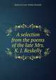 A selection from the poems of the late Mrs. K. J. Reskelly, Katharine Jane Waylen Reskelly 