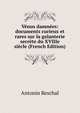 Venus damnees: documents curieux et rares sur la galanterie secrete du XVIIIe siecle (French Edition), Antonin Reschal 