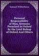 Personal Responsibility of Man, Sermons Preached in Oxford by the Lord Bishop of Oxford And Others., Samuel Wilberforce 