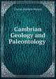 Cambrian Geology and Paleontology ., Charles Doolittle Walcott 