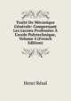 Trait? De M?canique G?n?rale: Comprenant Les Lecons Profess?es ? L'ecole Polytechnique, Volume 4 (French Edition), Henri Resal 