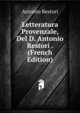 Letteratura Provenzale, Del D. Antonio Restori . (French Edition), Antonio Restori 