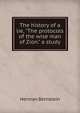 The history of a lie, "The protocols of the wise man of Zion." a study, Herman Bernstein 