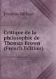 Critique de la philosophie de Thomas Brown (French Edition), Francois Rethore 