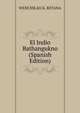 El Indio Bathangukno (Spanish Edition), WENCESLAO K. RETANA 