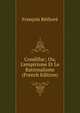 Condillac; Ou, L'empirisme Et Le Rationalisme (French Edition), Francois Rethore 