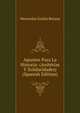 Apuntes Para La Historia: (Aniterias Y Solidaridades) (Spanish Edition), Wenceslao Emilio Retana 