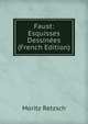 Faust: Esquisses Dessinees (French Edition), Moritz Retzsch 