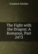The Fight with the Dragon: A Romance, Part 2473, Friedrich Schiller 