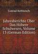 Jahresberichte Uber Das Hohere Schulwesen, Volume 13 (German Edition), Conrad Rethwisch 
