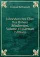 Jahresberichte Uber Das Hohere Schulwesen, Volume 11 (German Edition), Conrad Rethwisch 